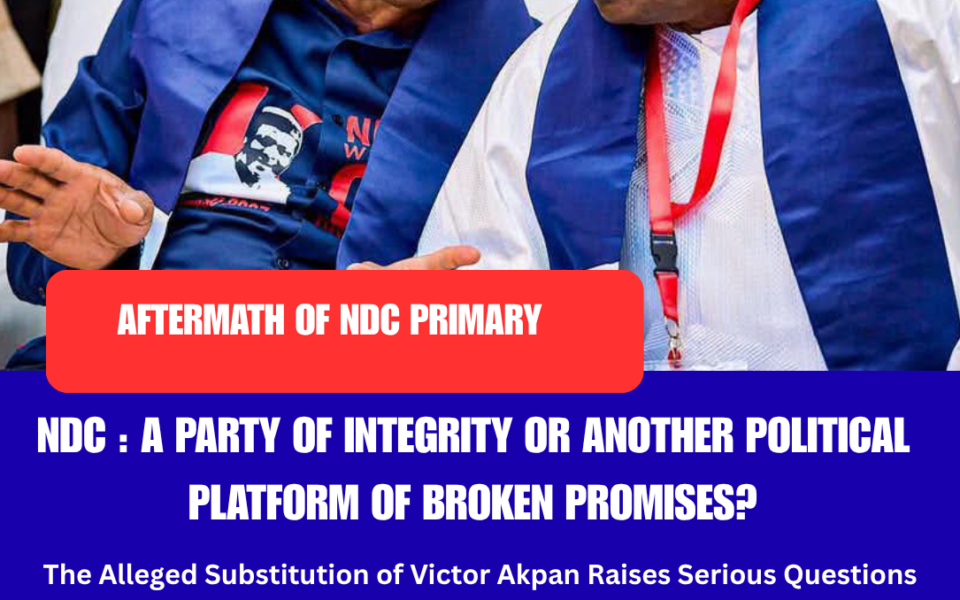 NDC : A PARTY OF INTEGRITY OR ANOTHER POLITICAL PLATFORM OF BROKEN PROMISES?