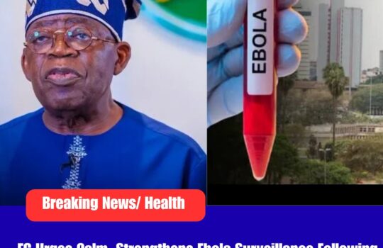 FG URGES CALM, STRENGTHENS EBOLA SURVEILLANCE FOLLOWING CONFIRMED CASE IN FCT